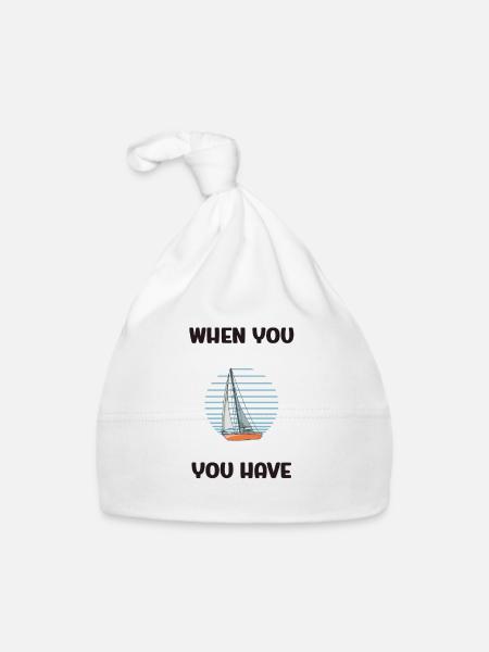 When You Have A Sailboat You Have Everything - Baby Bio-Mütze - Weiß - Vorne