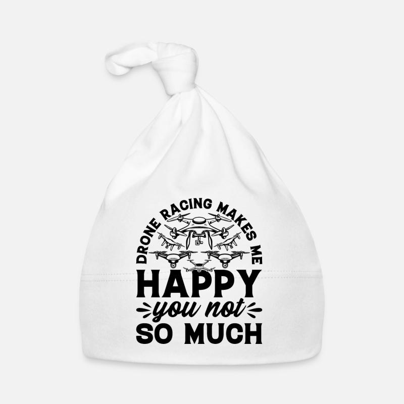 Drone Racing Makes Me Happy You Not So Much - Dron Organic Baby Cap