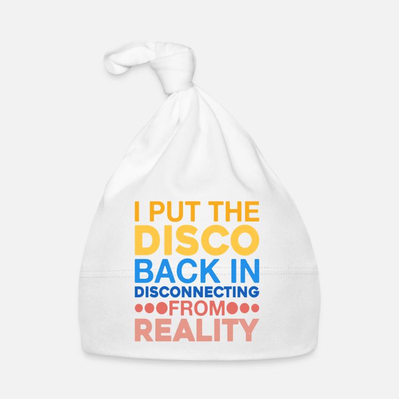 I Put The Disco Back In Disconecting From Reality Organic Baby Cap