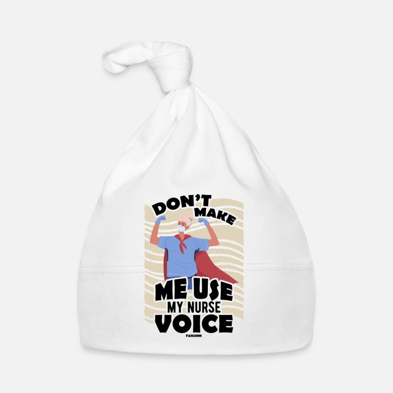 Don't Make Me Use My Nurse Voice Baby Bio-Mütze