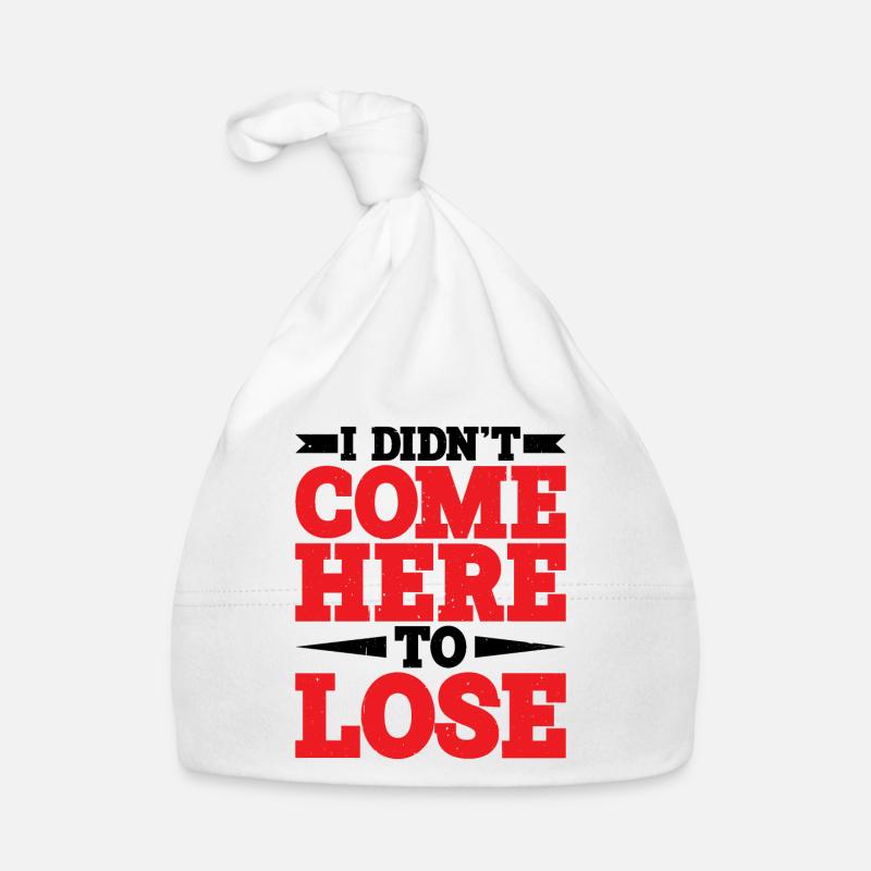 I Didn't Come Here To Lose Organic Baby Cap