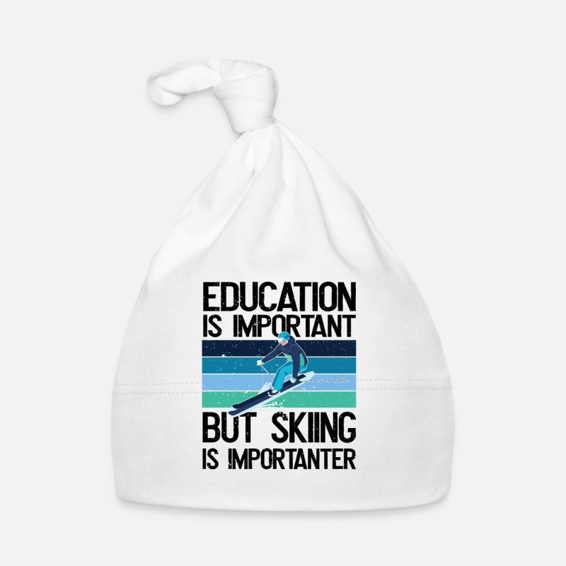 Education is important, but skiing is more important Organic Baby Cap