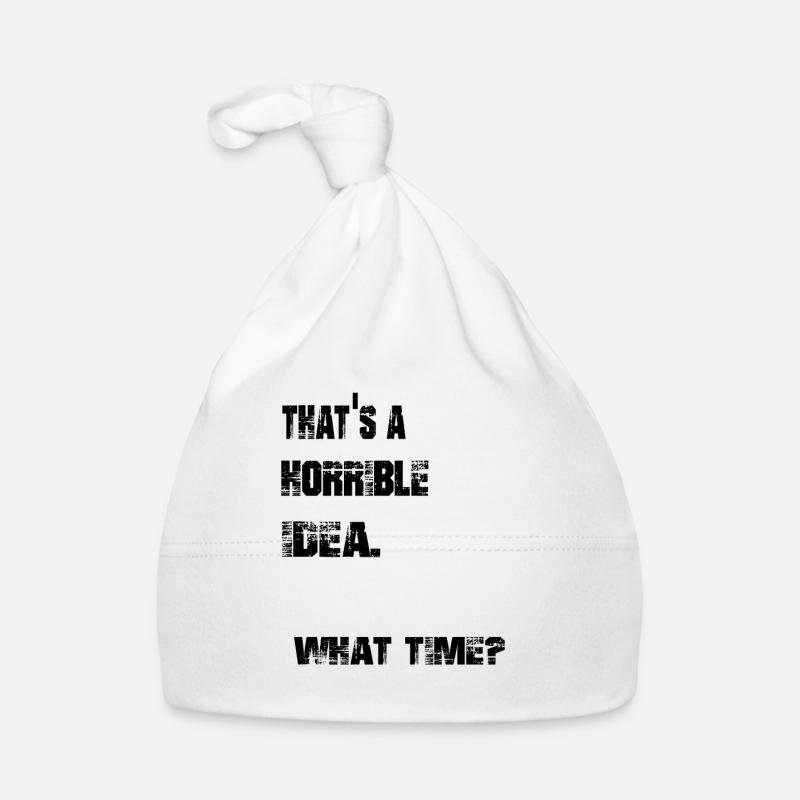 that's a horrible idea. what time? Baby Bio-Mütze