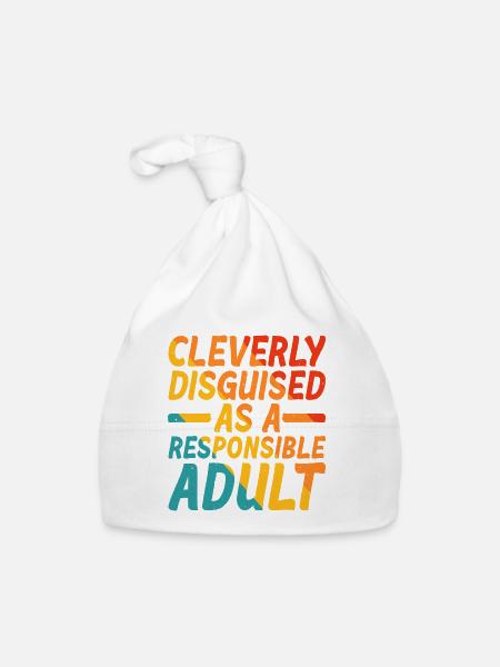 Cleverly Disguised As A Responsible Adult 5 - Organic Baby Cap - white - Front