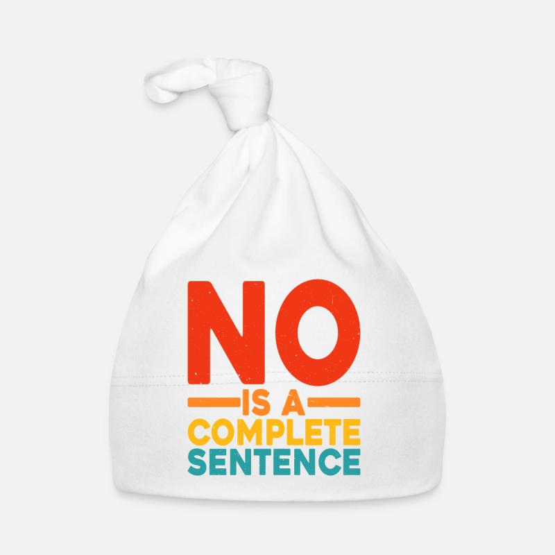 No Is A Complete Sentence 23 Organic Baby Cap
