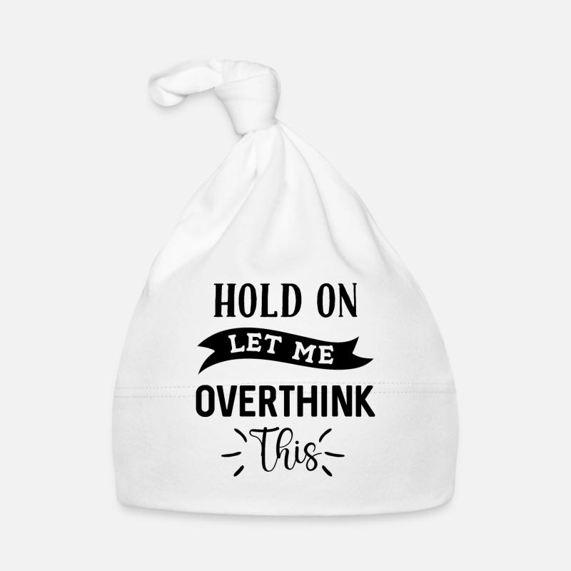 Hold on Let me Overthink this Baby Bio-Mütze