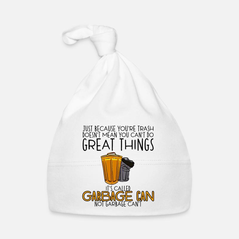 Youre Trash Doesn't Mean You Cant Do Great Things 4 Organic Baby Cap