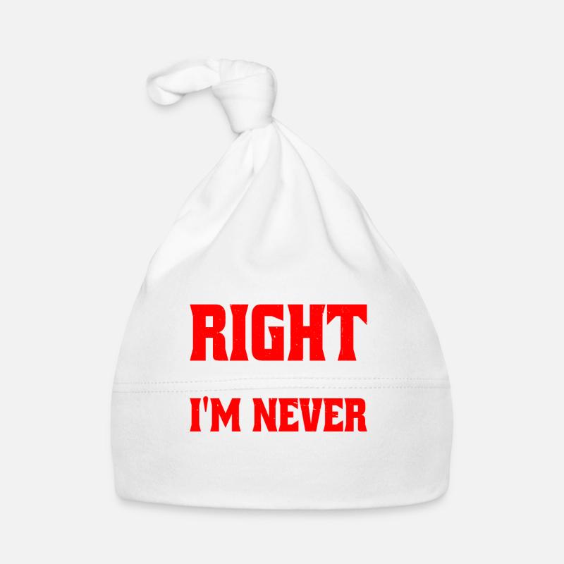 I May Not Always Be Right But I'm Never Wrong 25 Baby Bio-Mütze