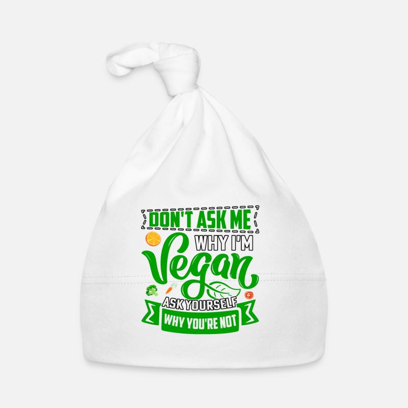 Ne me demandez pas pourquoi je suis végétalien demandez-vous pourquoi vous êtes Bonnet bio Bébé