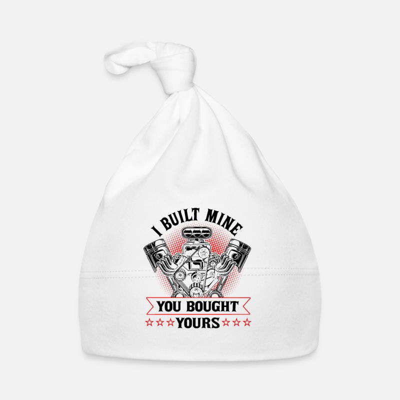 I Built Mine You Bought Yours Car Lover Automobile Organic Baby Cap