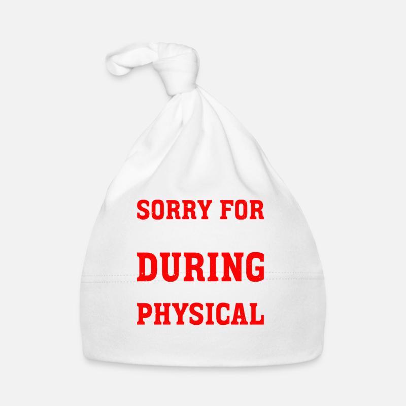 Sorry For What I Said During Physical Therapy 28 Organic Baby Cap