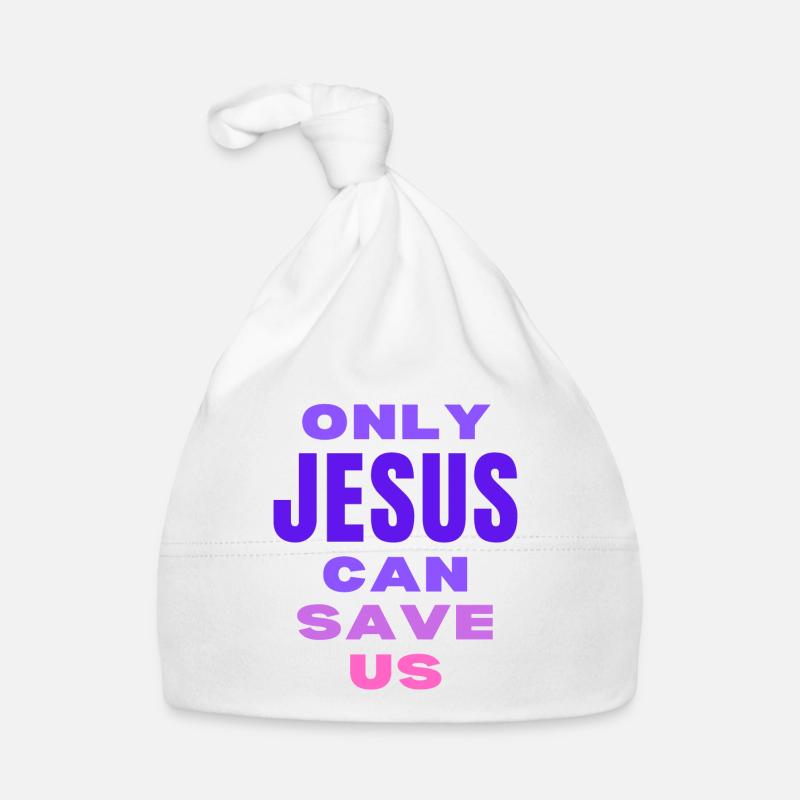Only Jesus can save us. Organic Baby Cap