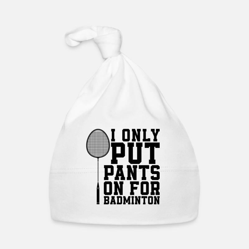 I Only Put Pants On For Net Shot Badminton Player Baby Bio-Mütze