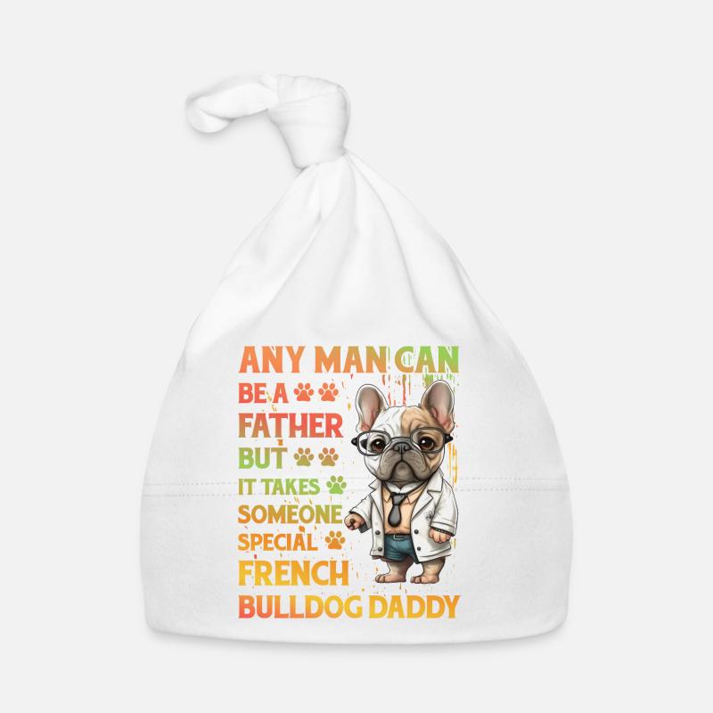 Bouledogue français Daddy Drôle de dicton Bonnet bio Bébé