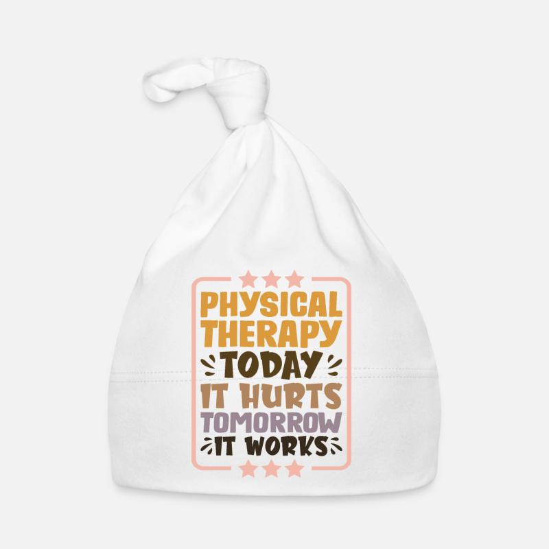 Physical Therapy Today It Hurts Tomorrow It Works1 Baby Bio-Mütze