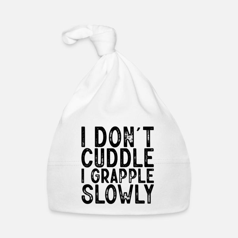 I Don't Cuddle I Grapple Slowly Organic Baby Cap