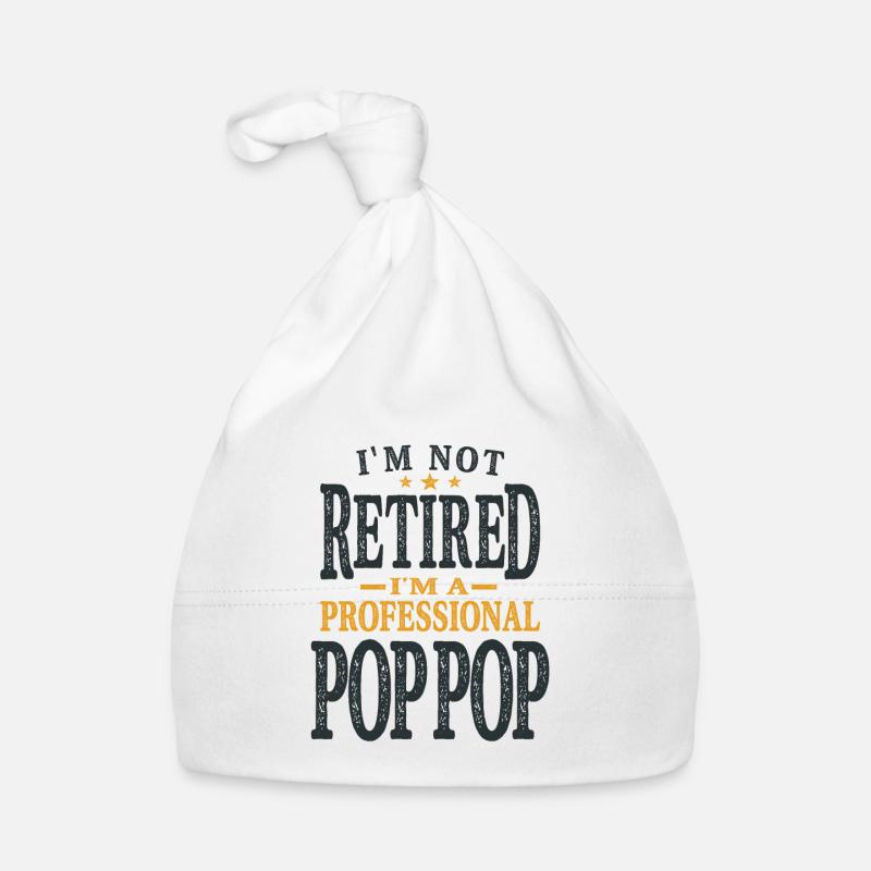 Professional Pop-Pop Not Retired, Just Experienced Organic Baby Cap