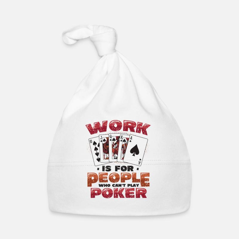 Work is for people who can't play poker Organic Baby Cap