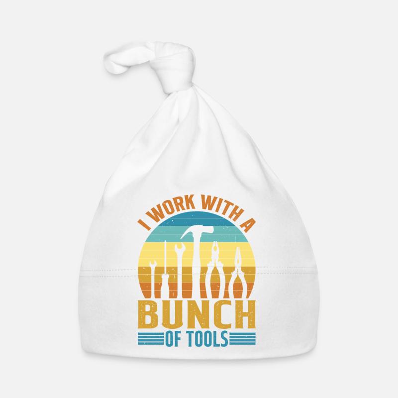 I Work With A Bunch Of Tools 20 Organic Baby Cap