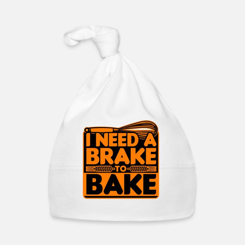 Bread Baking - I Need A Brake To Bake Organic Baby Cap