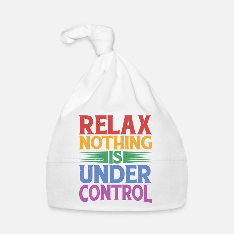 Relax, Nothing Is Under Control 32 Organic Baby Cap