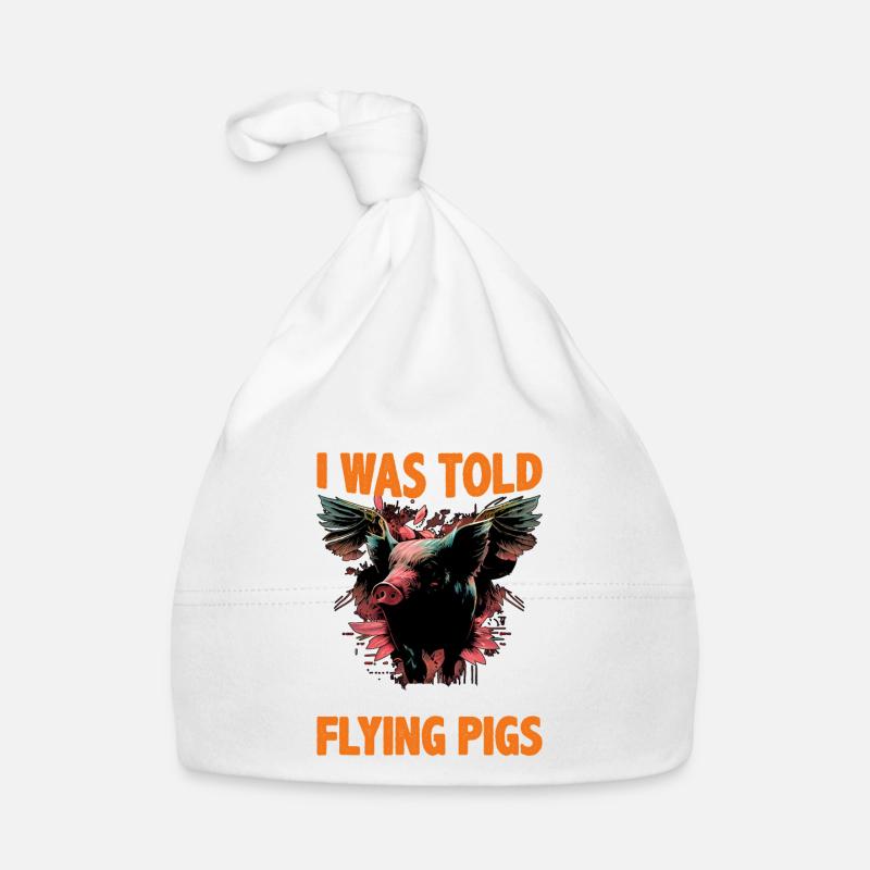 I Was Told There Would Be Flying Pigs 2057 Organic Baby Cap