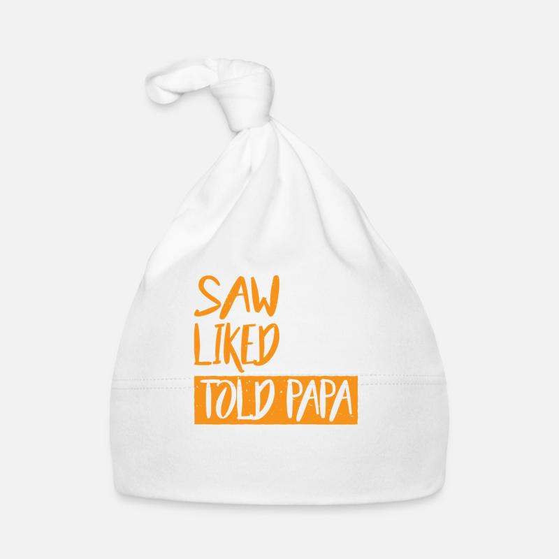Saw It Liked It Told Papa Got It 18 Baby Bio-Mütze