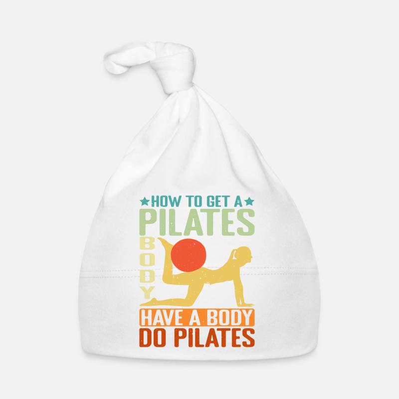 How To Get A Pilates Body, Have A Body Do Pilates2 Organic Baby Cap
