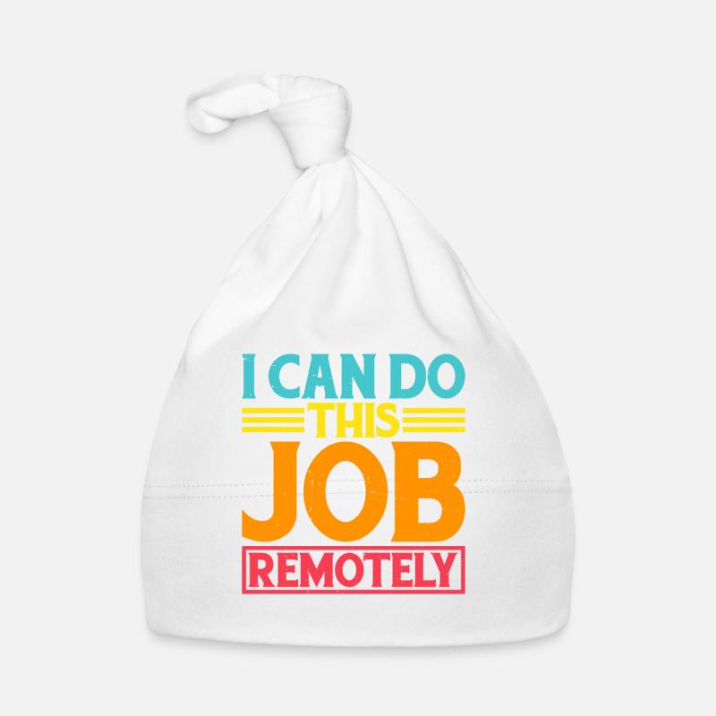 I Can Do This Job Remotely 5 Baby Bio-Mütze