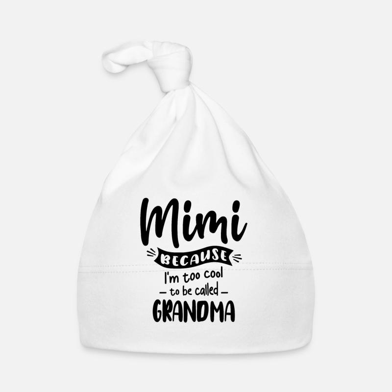 Mimi Because I'm Too Cool To Be Called Grandma Organic Baby Cap