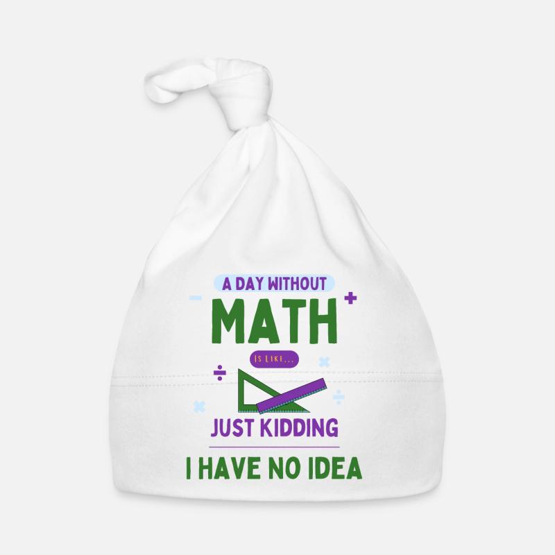 A Day Without Math Is Like... Math Enthusiast Organic Baby Cap