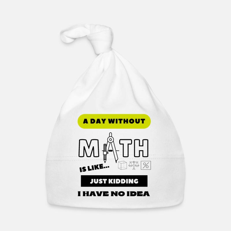 A Day Without Math Is Like... School Student Organic Baby Cap