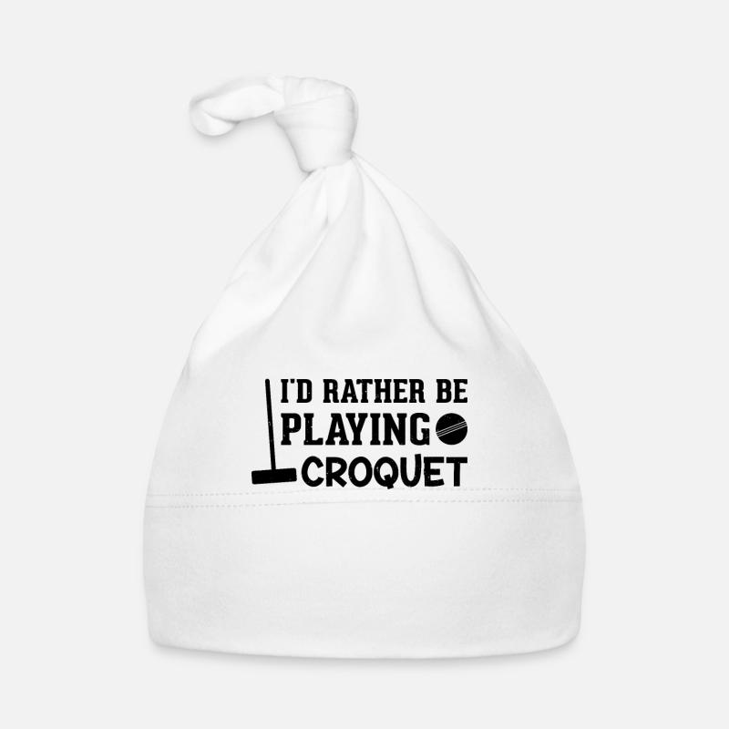 I'd Rather Be Playing Croquet Organic Baby Cap