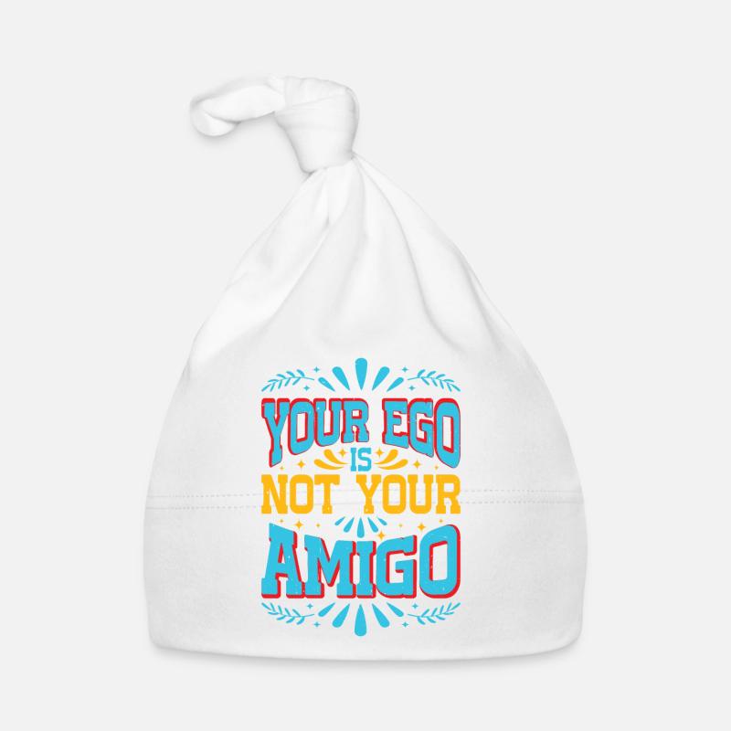 Your Ego Is Not Your Amigo 49 Organic Baby Cap