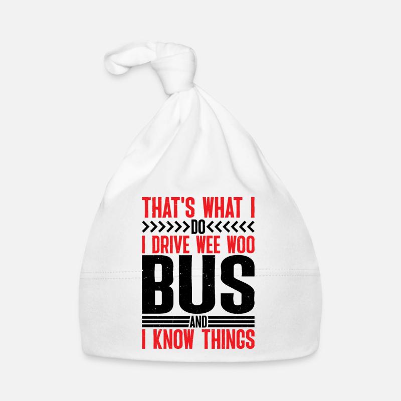 I Drive Wee Woo Bus And I Know Things 6 Baby Bio-Mütze