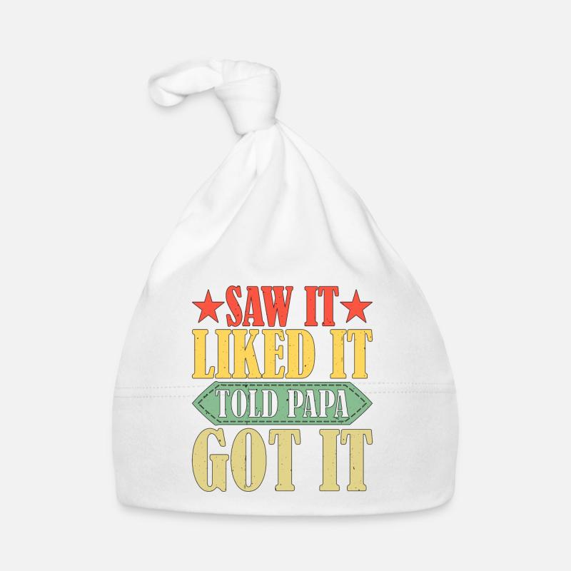 Saw It Liked It Told Papa Got It 14 Baby Bio-Mütze