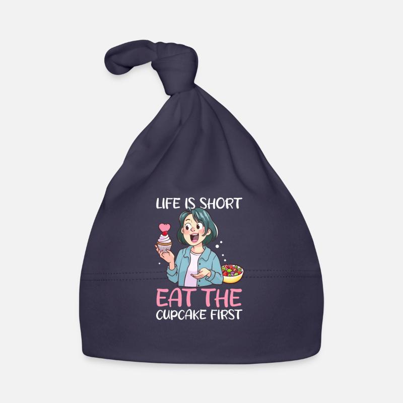 Cupcake Lover Life is Short, Eat the Cupcake First Organic Baby Cap