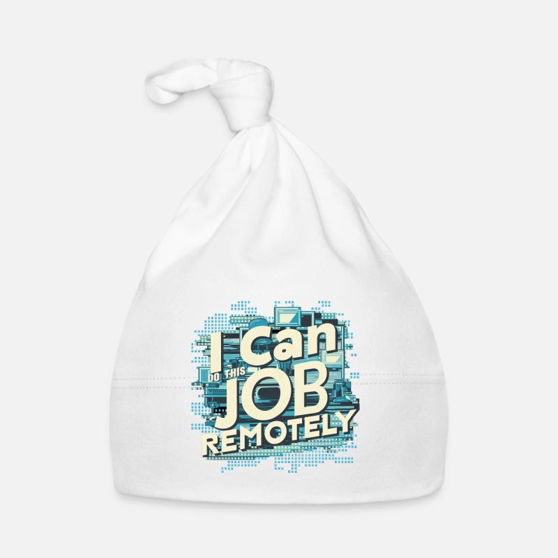 I Can Do This Job Remotely 15 Baby Bio-Mütze
