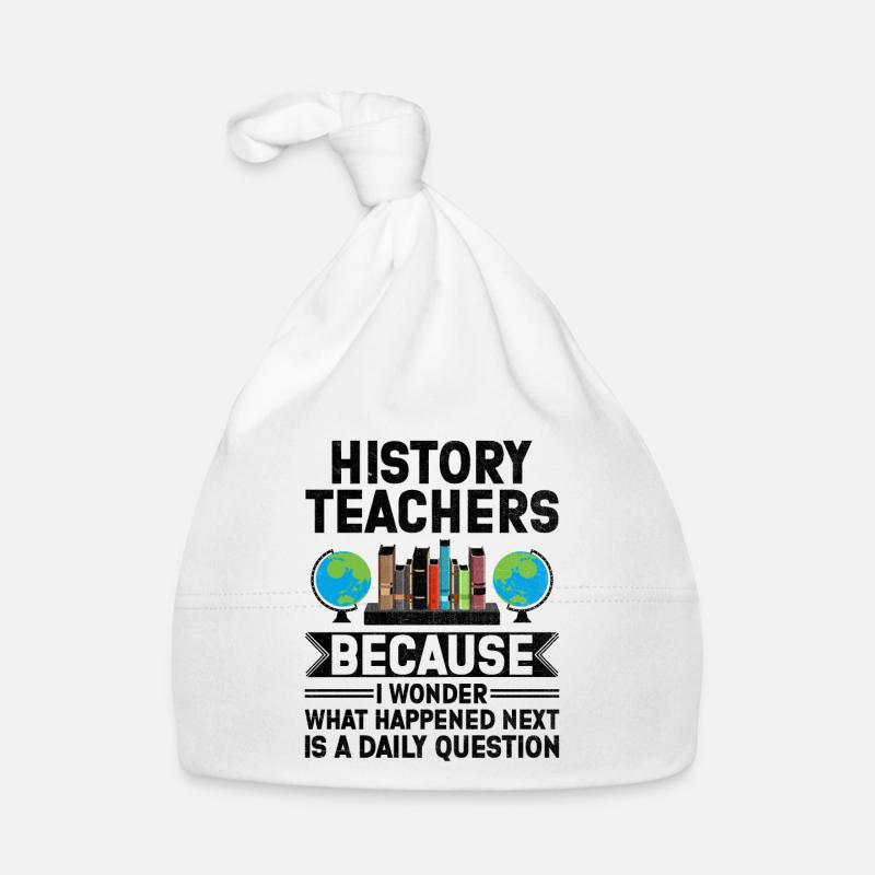 Professeur d’histoire Dictons drôles d’enseignants historiques Bonnet bio Bébé