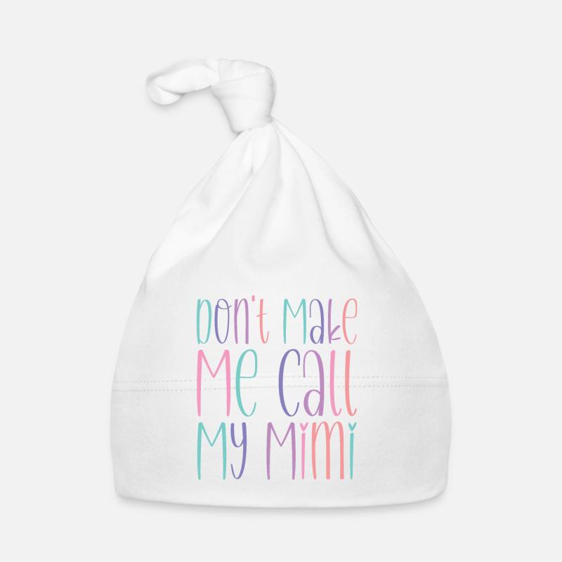 Ne me fais pas appeler ma Mimi Bonnet bio Bébé