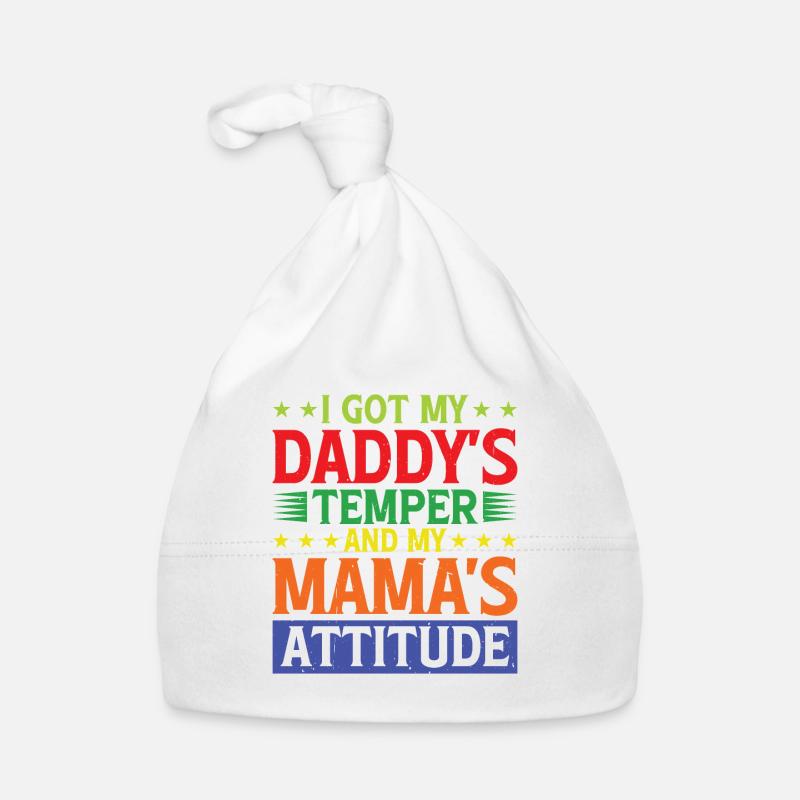 I Got My Daddy's Temper And My Mama's Attitude Organic Baby Cap