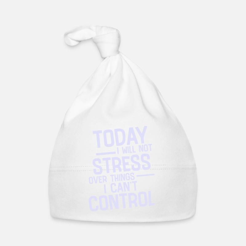 I Will Not Stress Over Things I Can't Control 2 Baby Bio-Mütze
