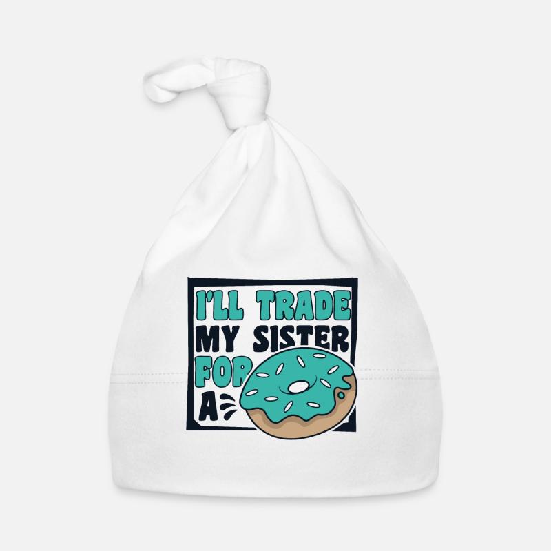 I'll Trade My Sister For A Donut Doughnut Maker Organic Baby Cap