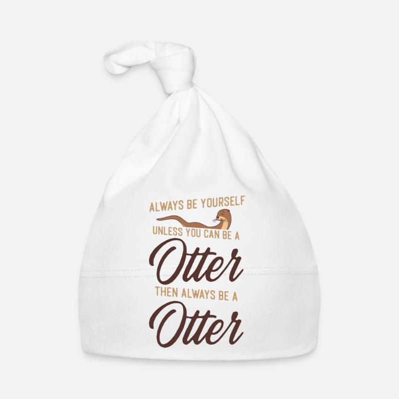 Otter Always Be Yourself Unless Organic Baby Cap