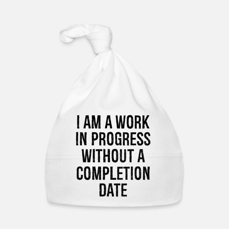 I am a work in progress without a completion date Baby Bio-Mütze