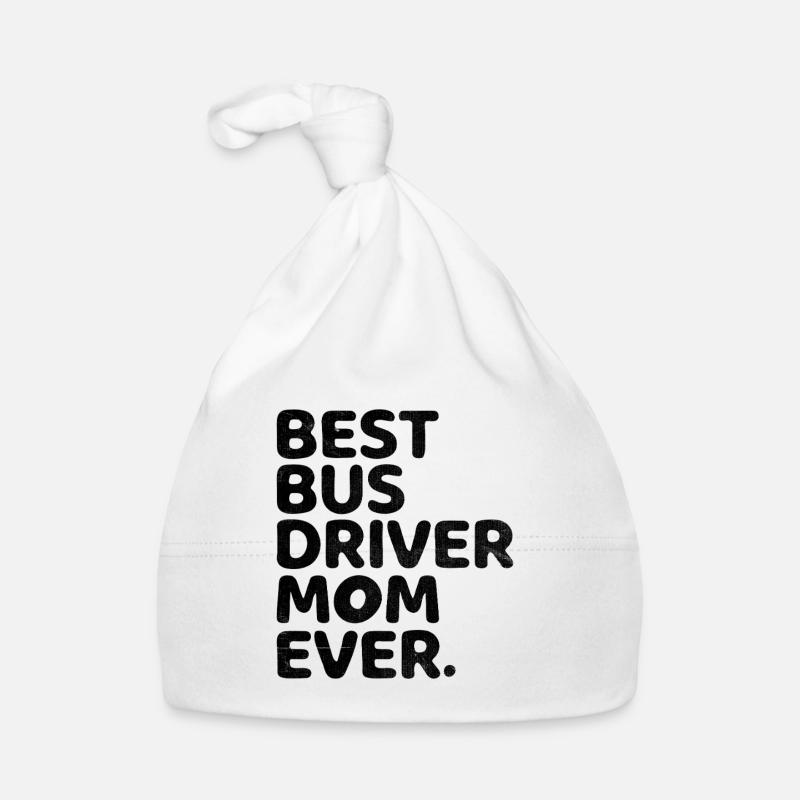 Best Bus Driver Mom Ever School Busman Driving Organic Baby Cap