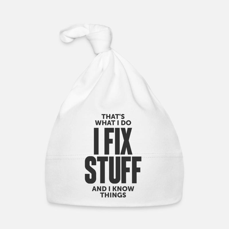 C’est ce que je fais, je répare des choses et je sais des choses Bonnet bio Bébé