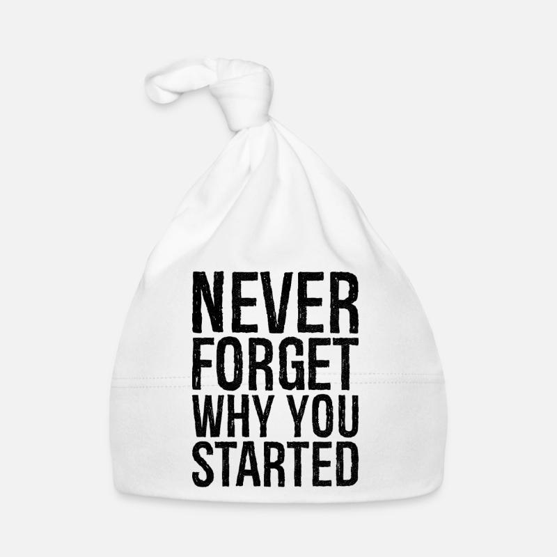 never forget why you started - Baby Bio-Mütze - Weiß