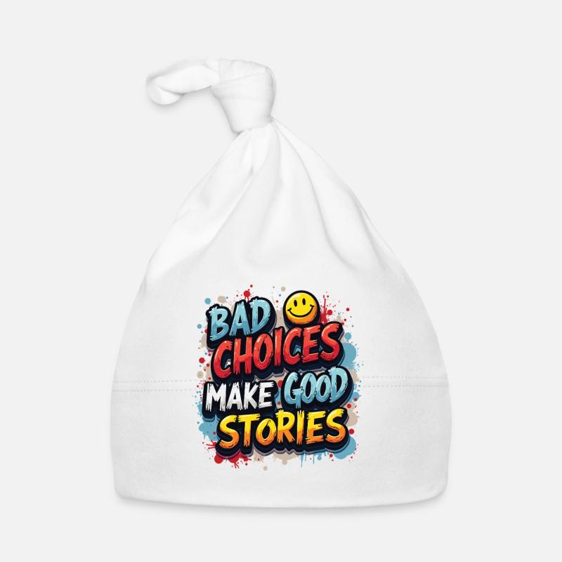 Bad Choices Make Good Stories Baby Bio-Mütze