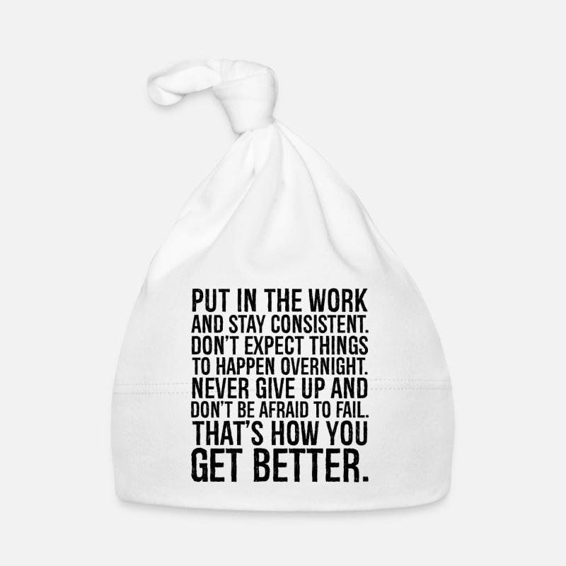 put in the work and stay consistent don't expect Baby Bio-Mütze